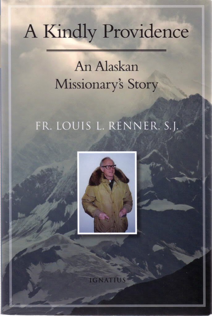 A Kindly Providence An Alaskan Missionary's Story Renner S.J., Louis