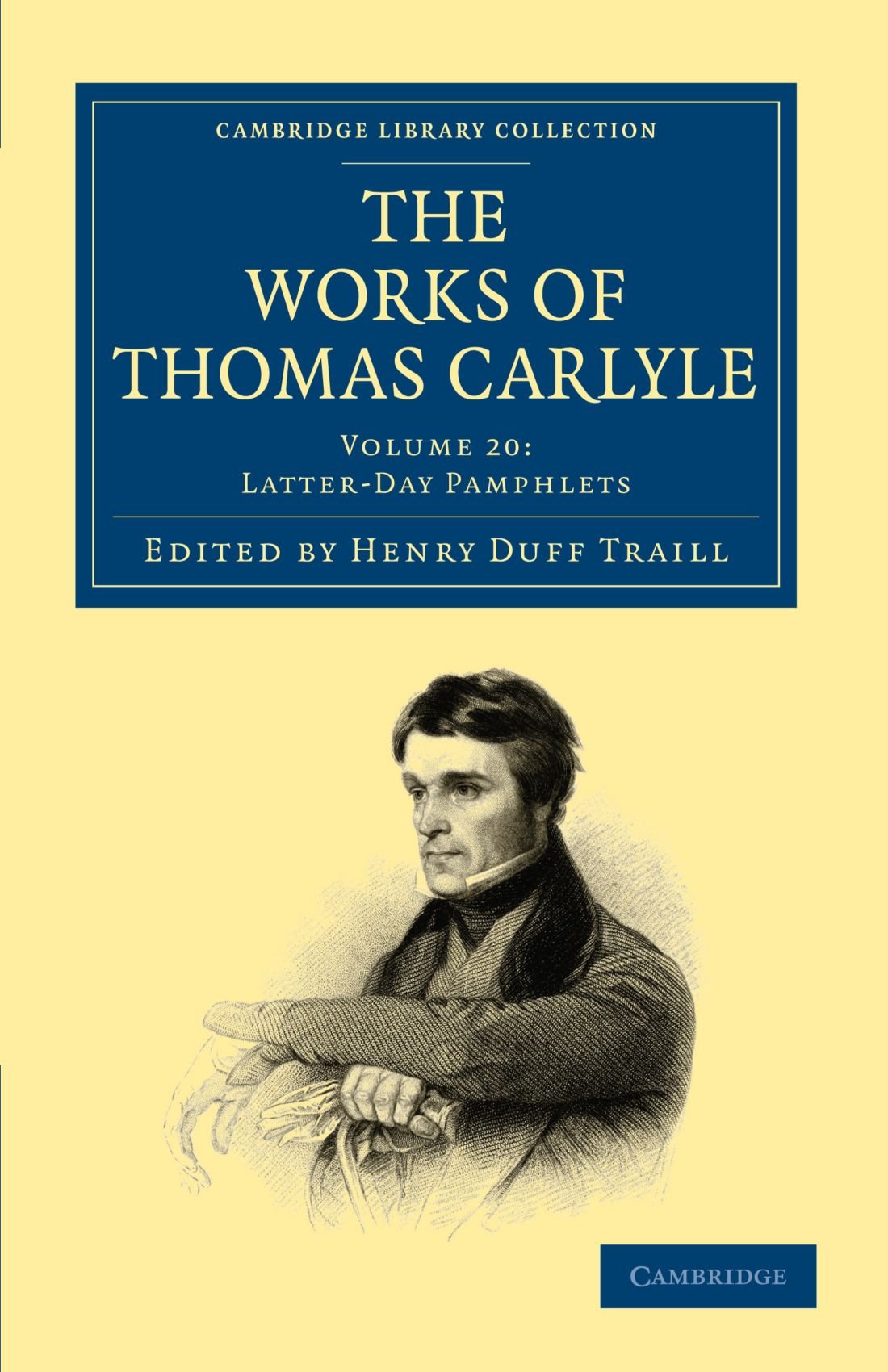 The Works of Thomas Carlyle: Volume 20: Latter-Day Pamphlets (Cambridge Library Collection - The Works of Carlyle)