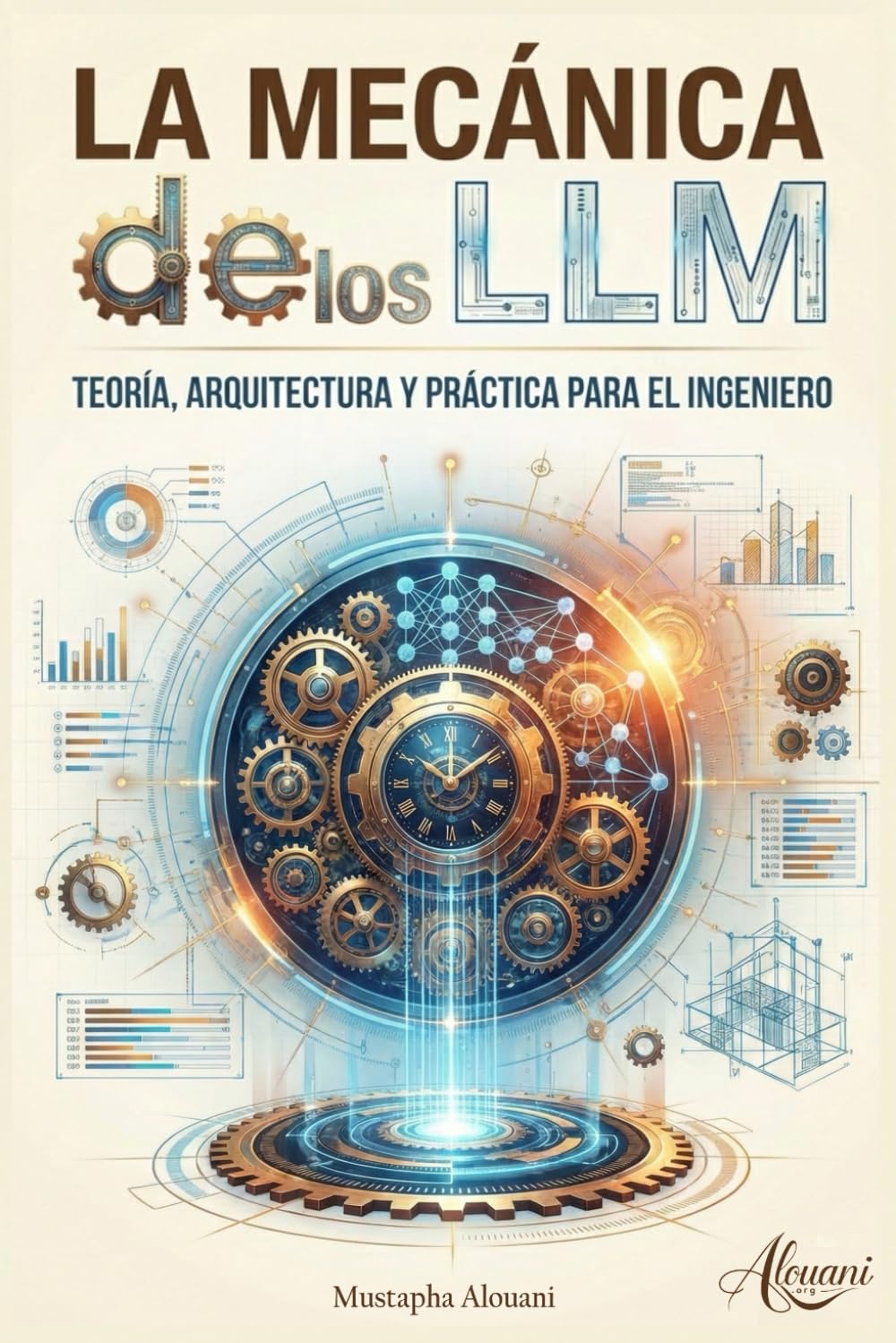 La Mecánica de los LLM: Teoría, Arquitectura y Práctica para el Ingeniero
