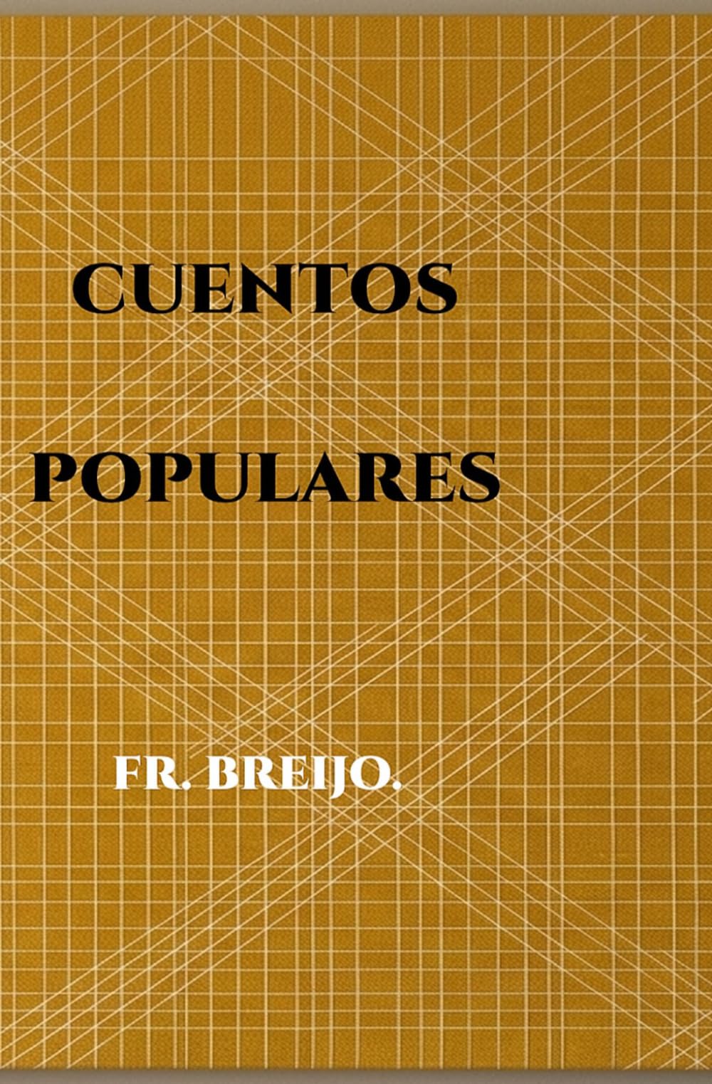 CUENTOS POPULARES: (Siempre nos lo contaron fatal): 1 (HUMOR)