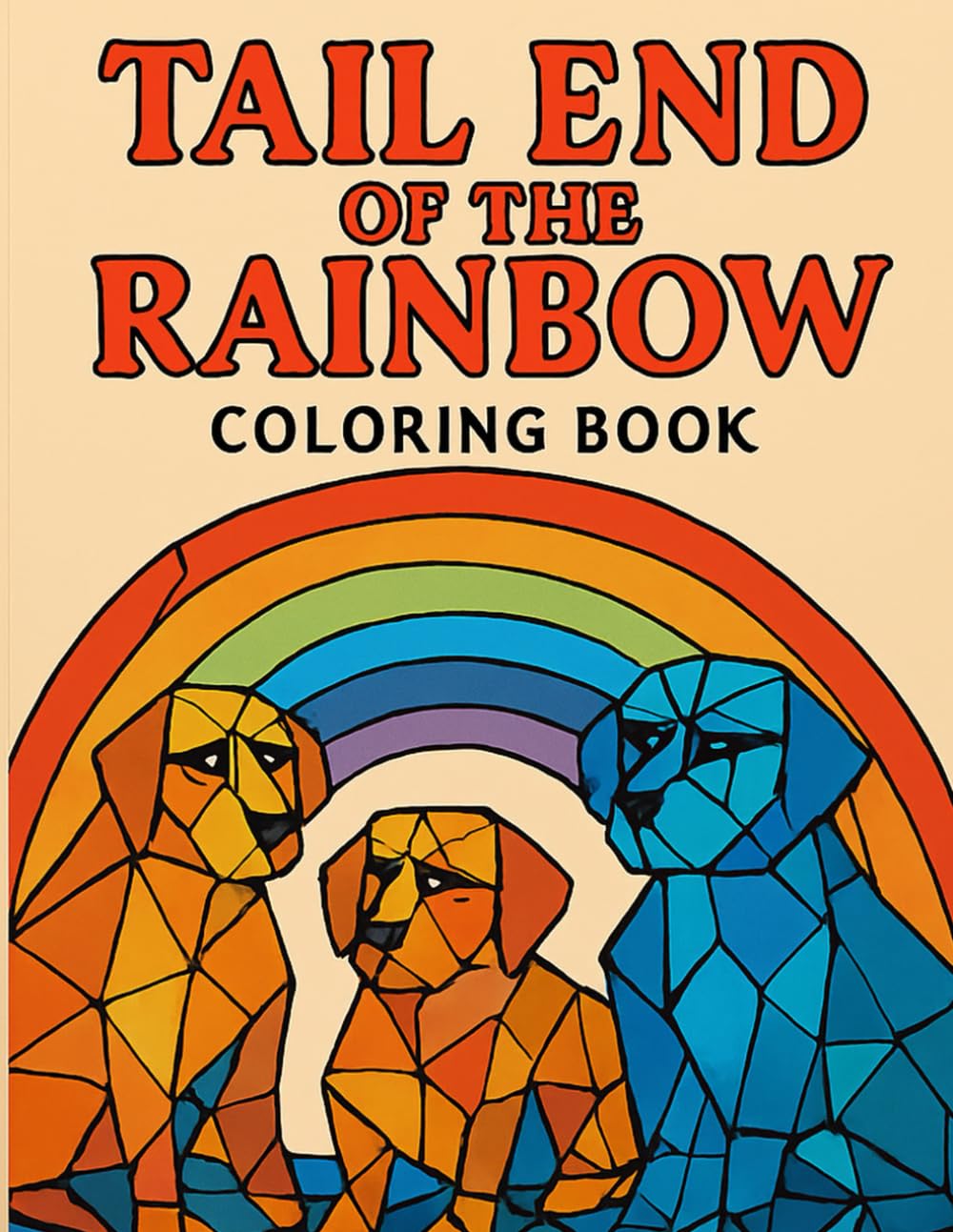 Tail End of a Rainbow: A Dog lovers colouring book