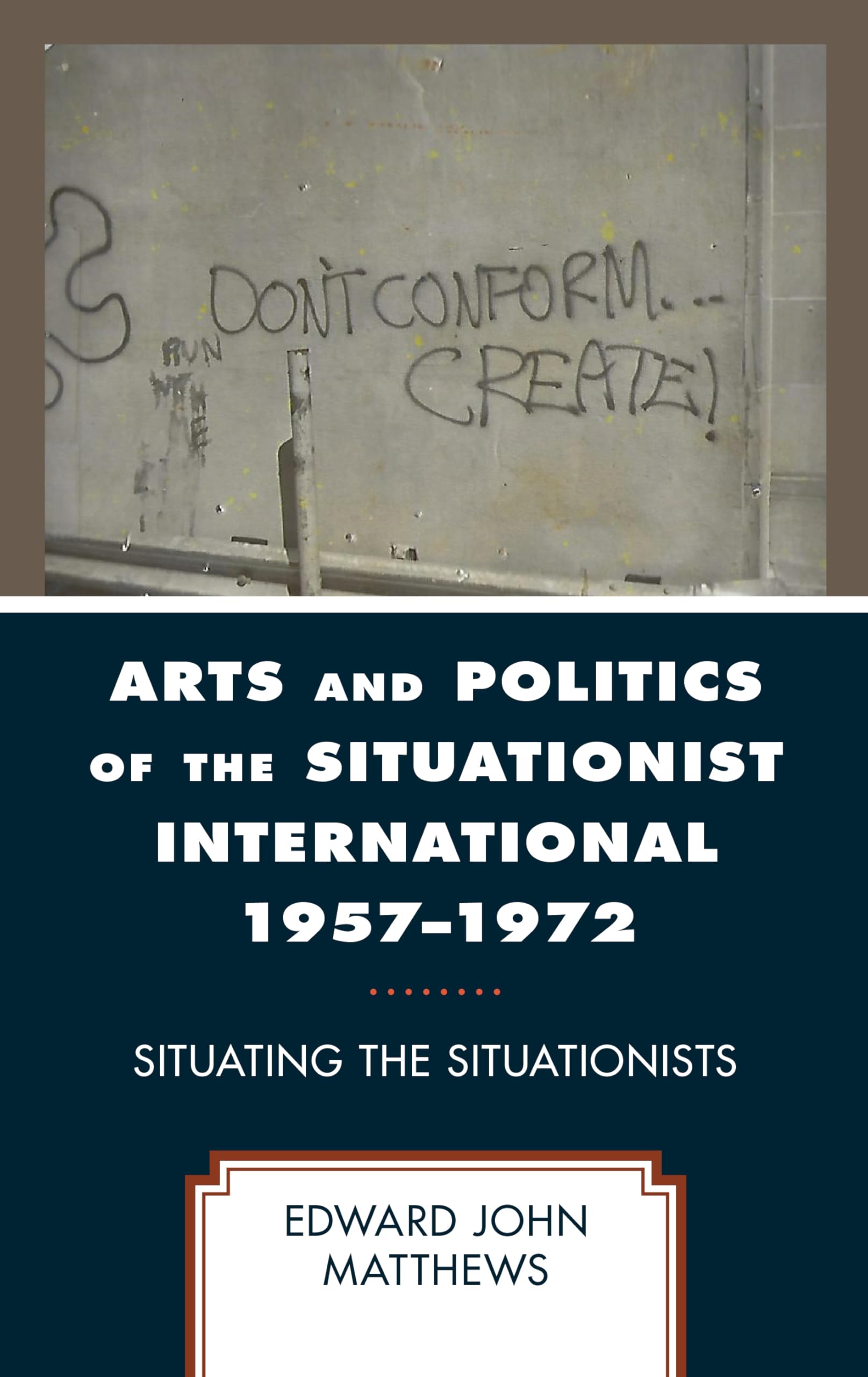 Arts and Politics of the Situationist International 19571972... - 9781793647108