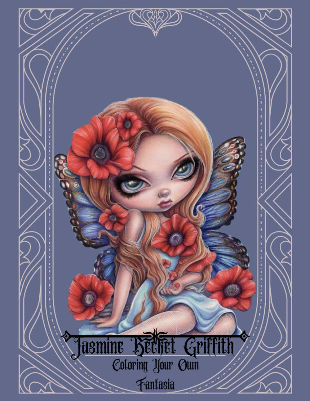 Jasmine Becket-Griffith: Coloring Your Own Fantasia Relaxing coloring book