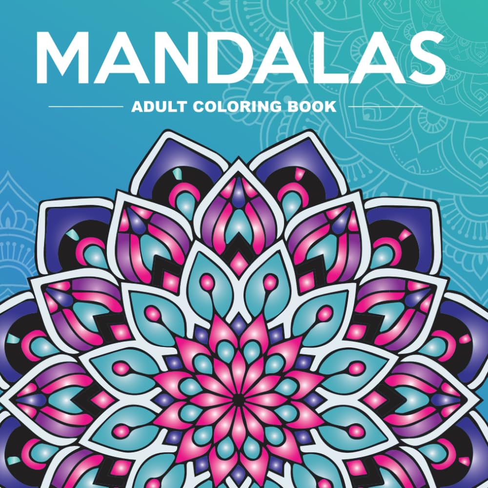 Mandalas Adult Coloring Book: Featuring 50 unique, single-sided designs for stress relief and mindfulness. (Mandala Coloring Books)