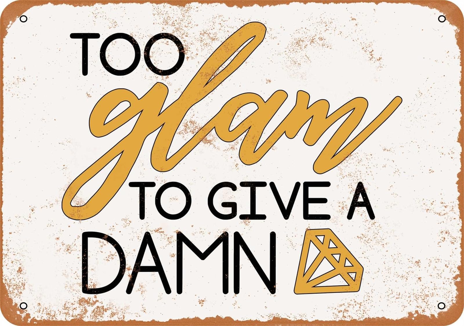Miaomansenstore Metal Sign - Too Glam To Give A Damn - Vintage Look Home Decor