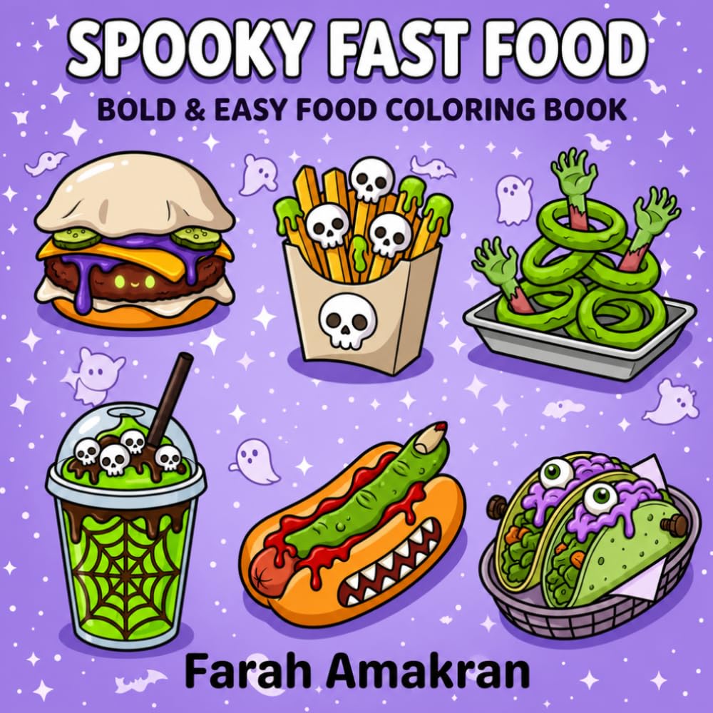 Spooky Fast Food Bold & Easy Food Coloring Book for Teens and Adults: 40 Cute Kawaii Burgers, Fries, Pizza, Drinks and Creepy Snacks to Color and Relax