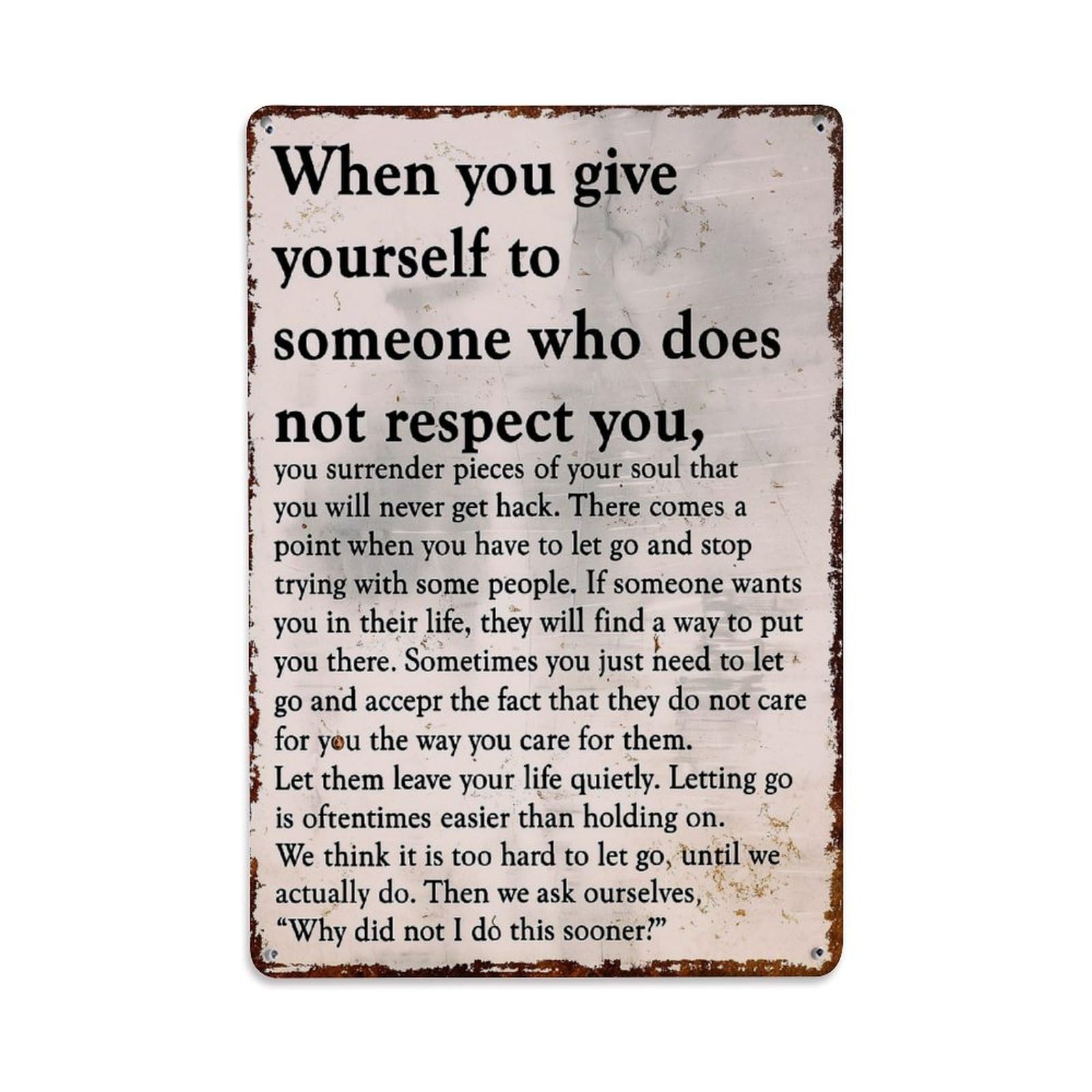 When You Give Yourself To Someone Who Does Not Respect You Vintage Tin Sign Retro Metal Wall Decor Metal Poster, Home Bar Garage Farmhouse Cafe Wall Art Decoration 8x12Inches