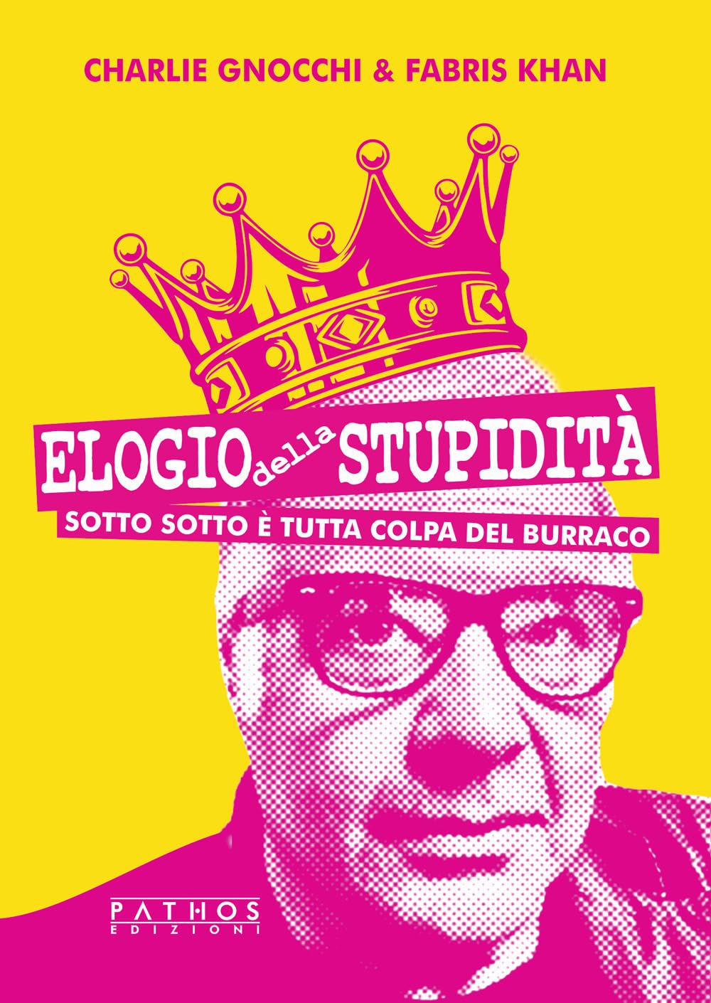 Elogio Della Stupidità. Sotto Sotto è Tutta Colpa Del Burraco - 4