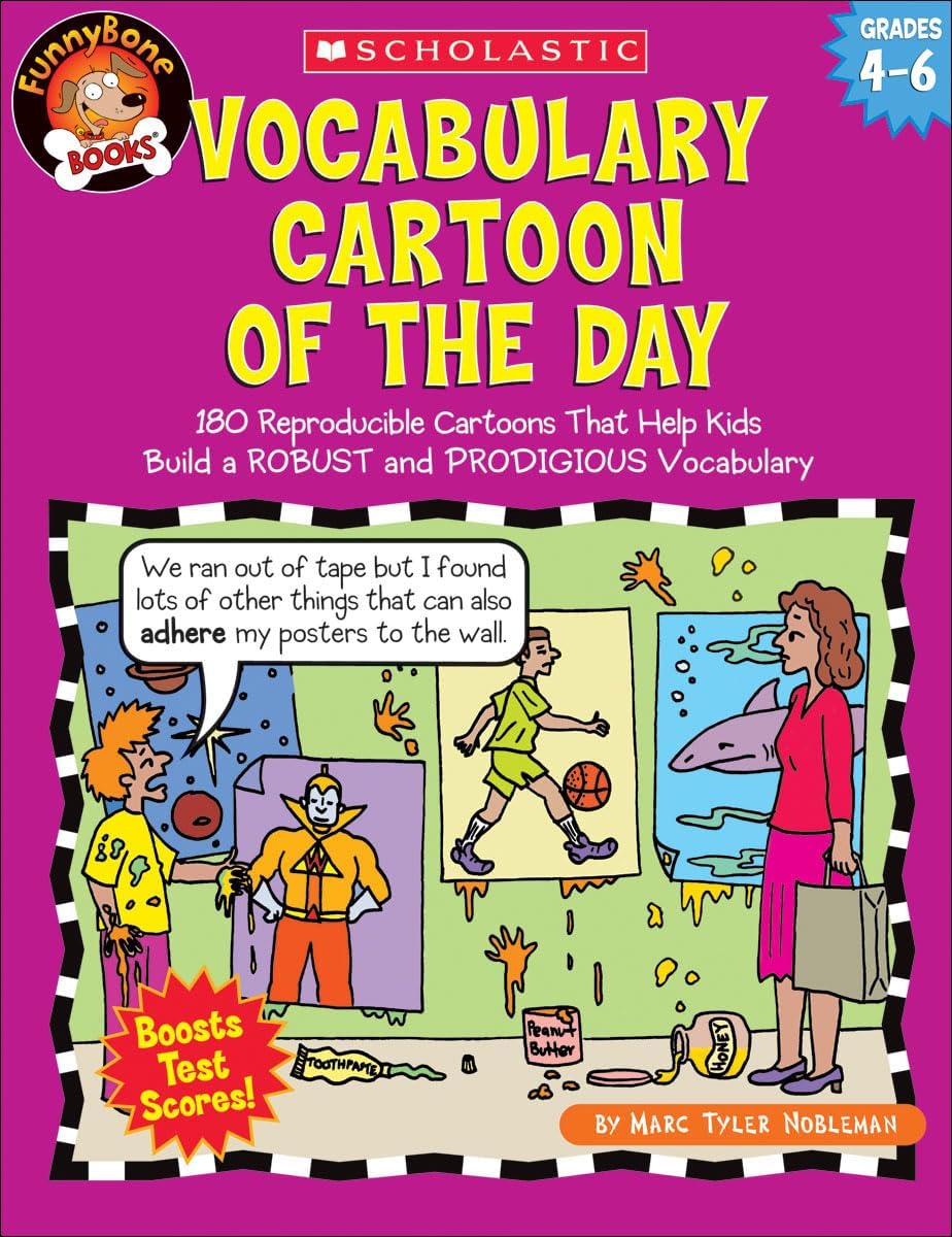 Vocabulary Cartoon of the Day: Grades 4โ6: 180 Reproducible Cartoons That Help Kids Build a ROBUST and PRODIGIOUS Vocabulary
