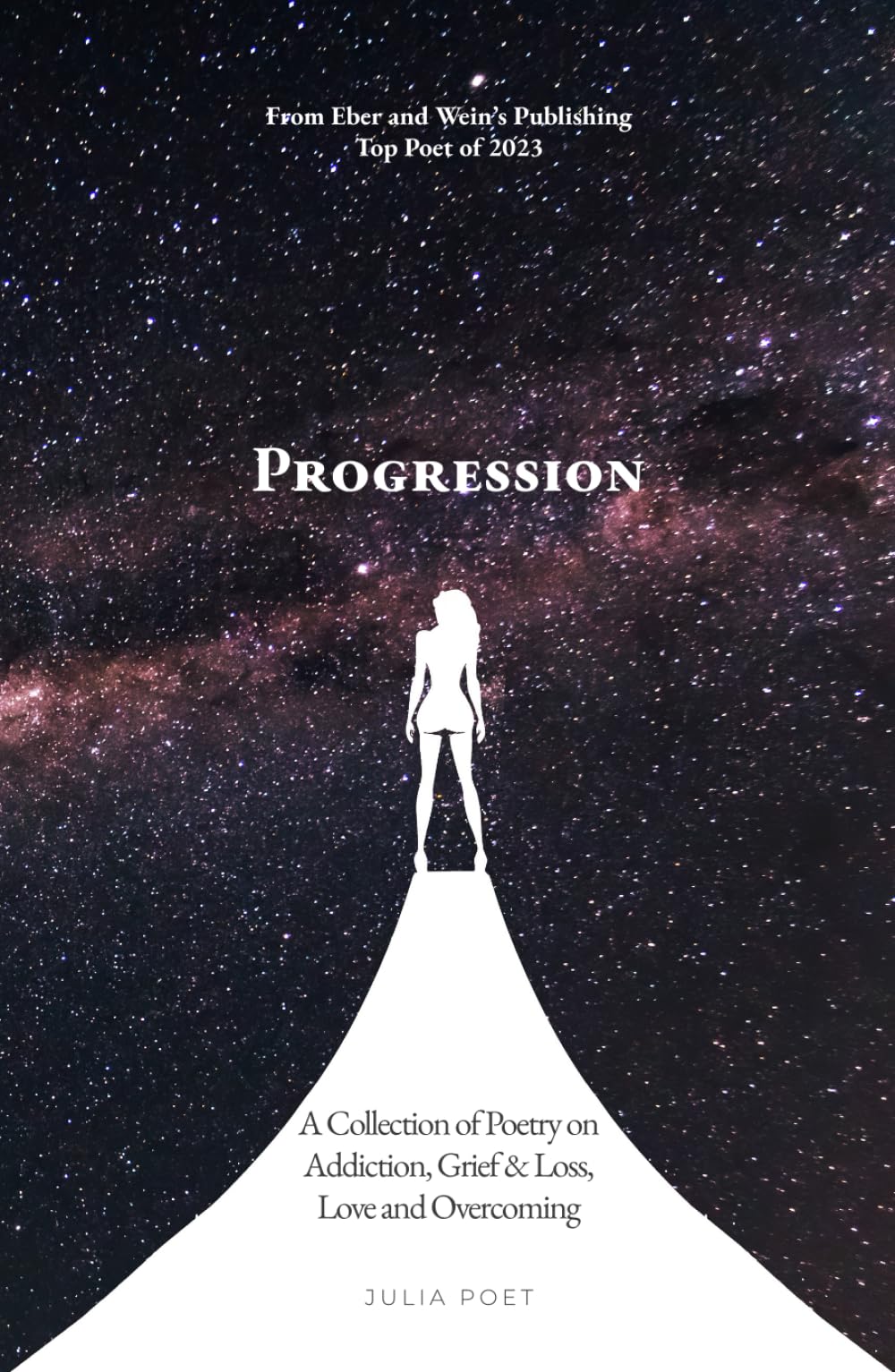 Progression: A Collection of Poetry on Addiction, Grief & Loss, Love and Overcoming