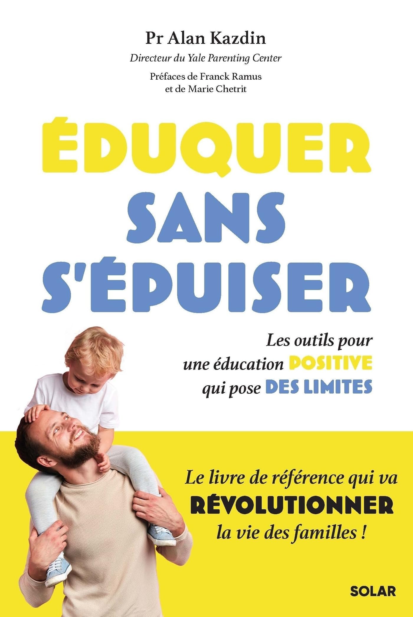Eduquer sans s'épuiser ! Les outils pour une éducation positive qui pose des limites (French Edition)
