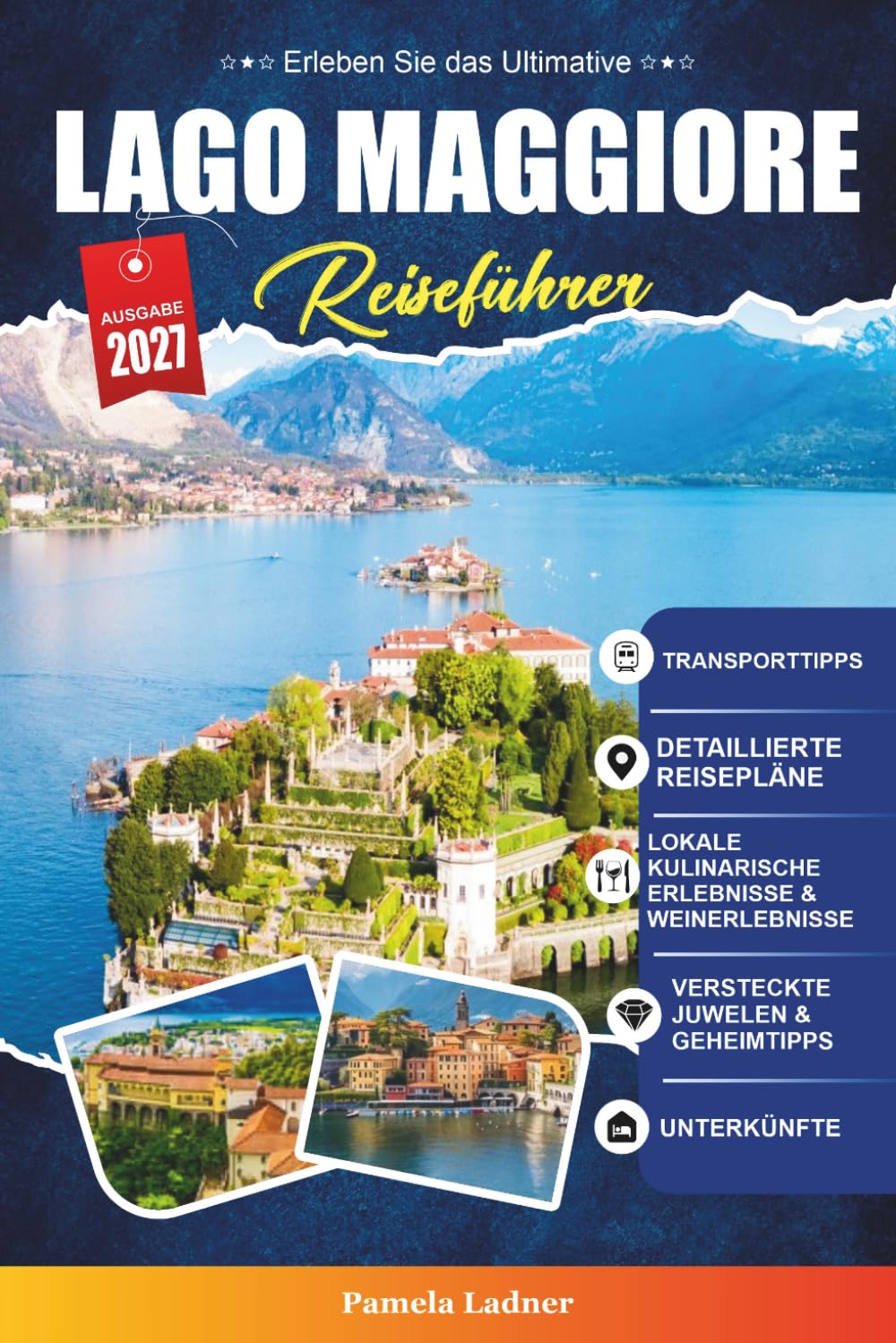 LAGO MAGGIORE REISEFÜHRER 2027: Ein praktischer Reiseführer für Erstbesucher, Familien, Alleinreisende und preisbewusste Abenteurer