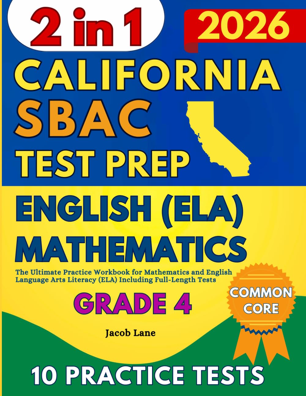 SBAC Test Prep California Grade 4: The Ultimate Practice Workbook for Mathematics and English Language Arts Literacy (ELA) Including Full-Length Tests (SBAC Test Prep Grade 4)