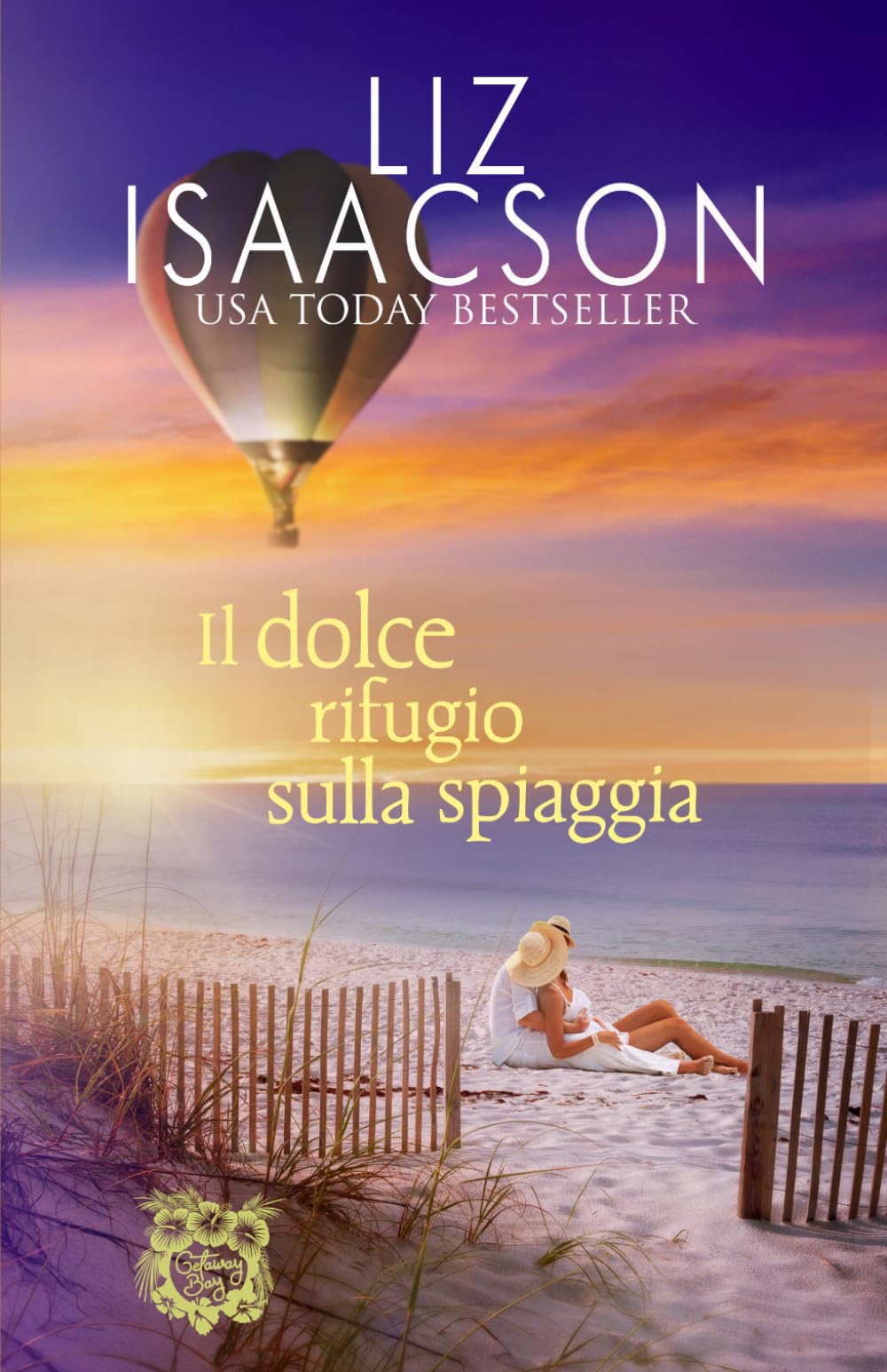 Il dolce rifugio sulla spiaggia: Un rifugio romantico in riva al mare (Amori alla Baia dei Sogni)