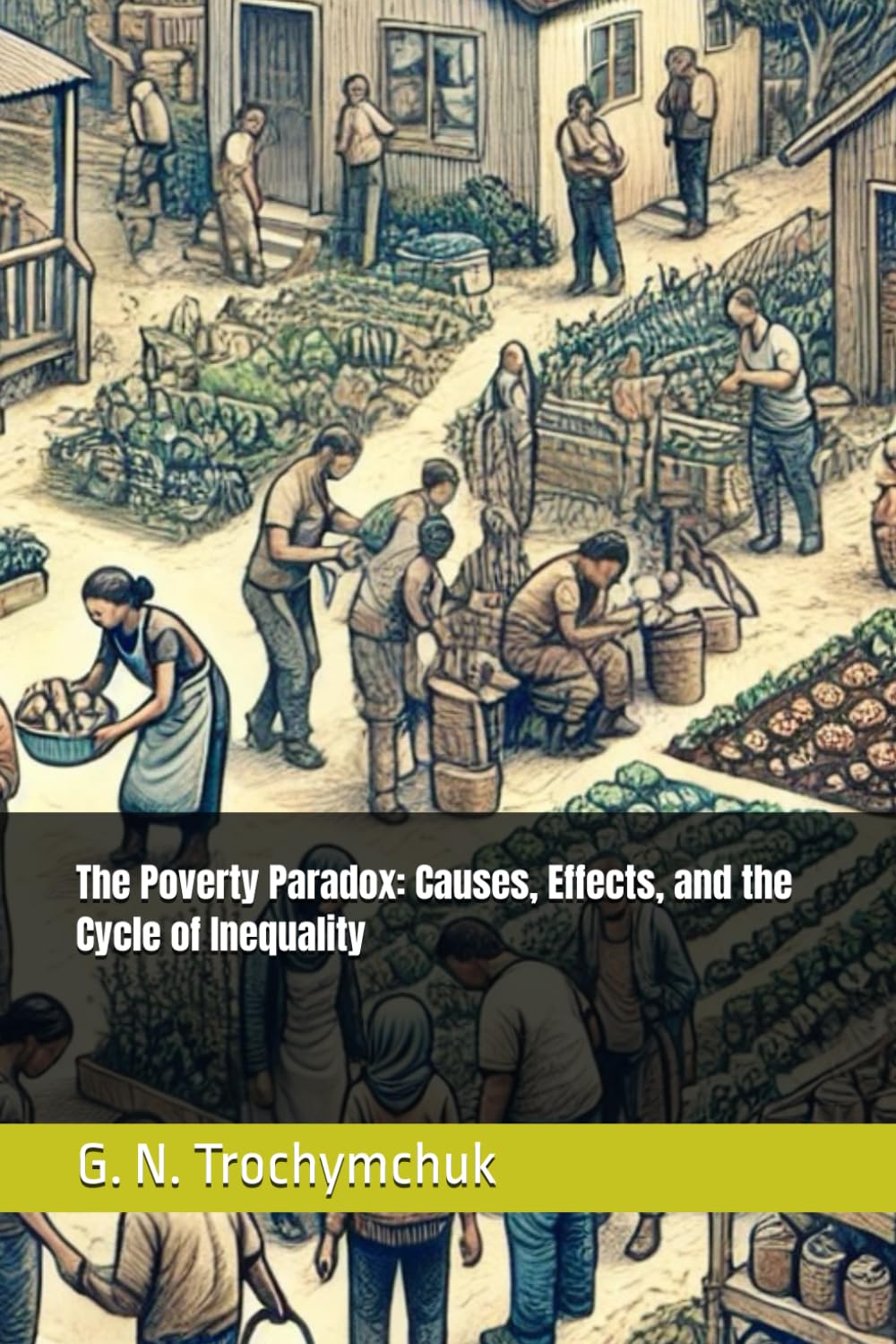 The Poverty Paradox: Causes, Effects, and the Cycle of Inequality