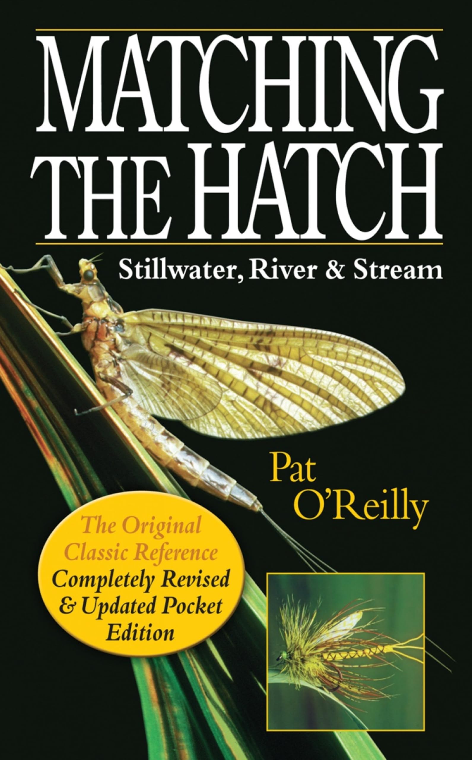 Matching the Hatch: Stillwater, River & Stream: The Original Classic Reference,