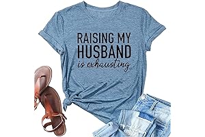 Wife T Shirt - Raising My Husband Is Exhausting
