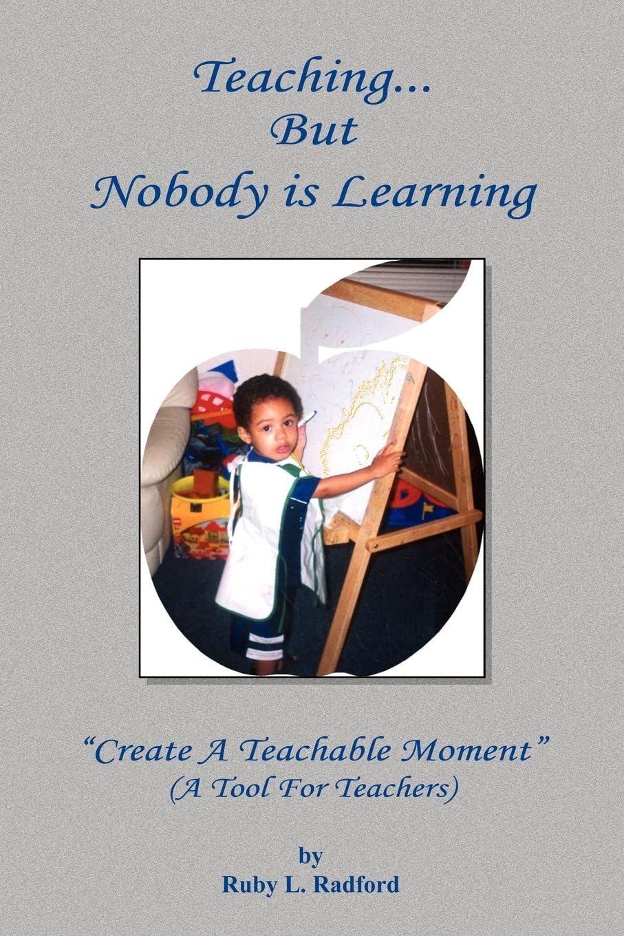 Teaching... But Nobody is Learning: ''Create A Teachable Moment''