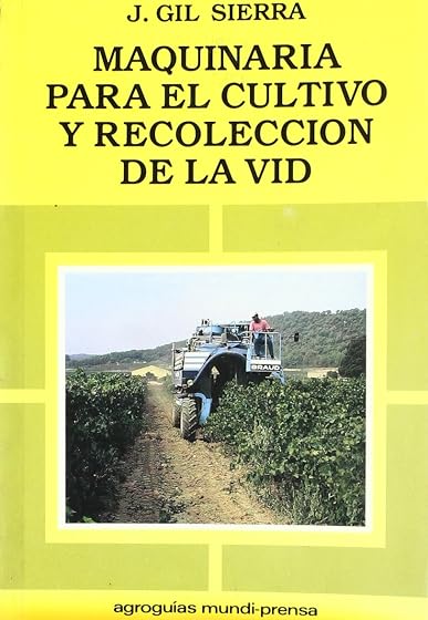 Maquinaria para el Cultivo y Recoleccion de la Vid