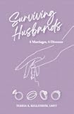 Surviving Husbands: 4 Marriages, 4 Divorces