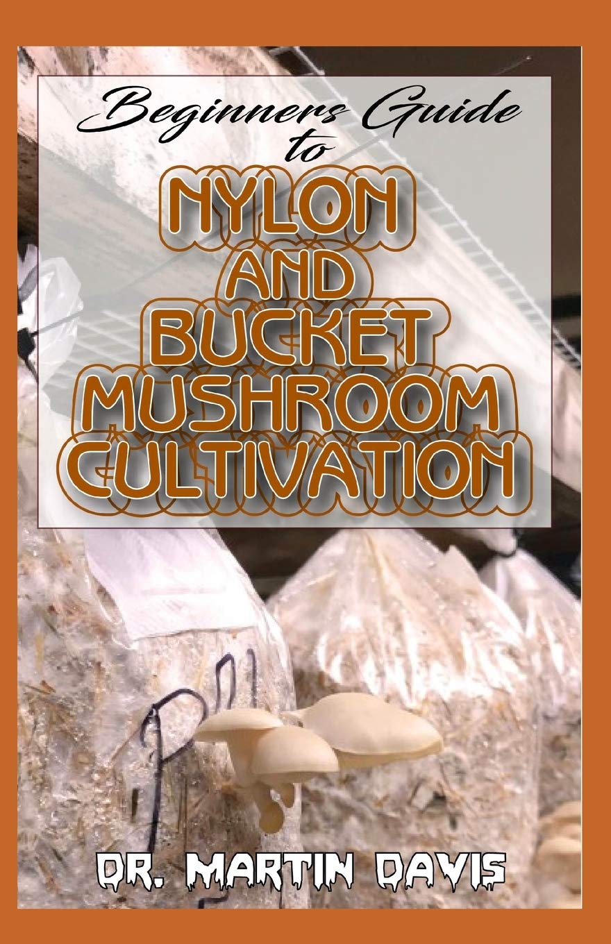 Buy Beginners Guide To Nylon and Bucket Mushroom Cultivation A Step by