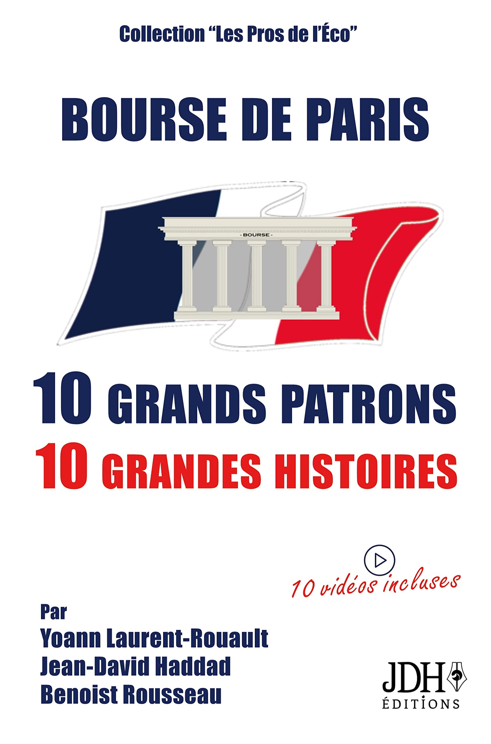 Bourse de Paris : 10 grands patrons, 10 grandes histoires: 2e édition