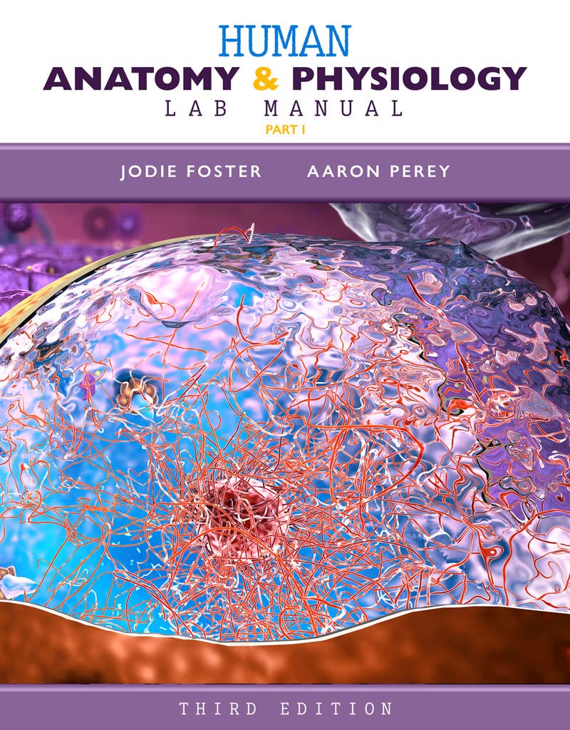 Human Anatomy and Physiology Lab Manual Jodie Foster 9781792472916
