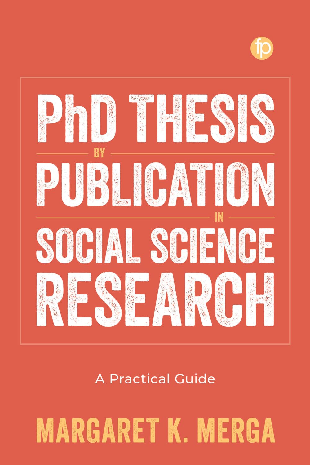 PhD Thesis by Publication in Social Science Research: A Practical Guide