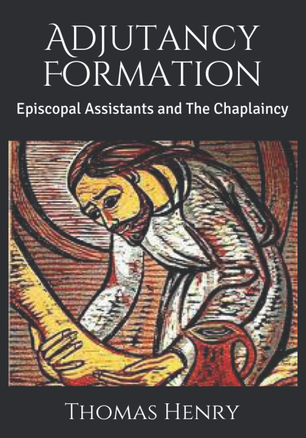Adjutancy Formation: Episcopal Assistants and The Chaplaincy