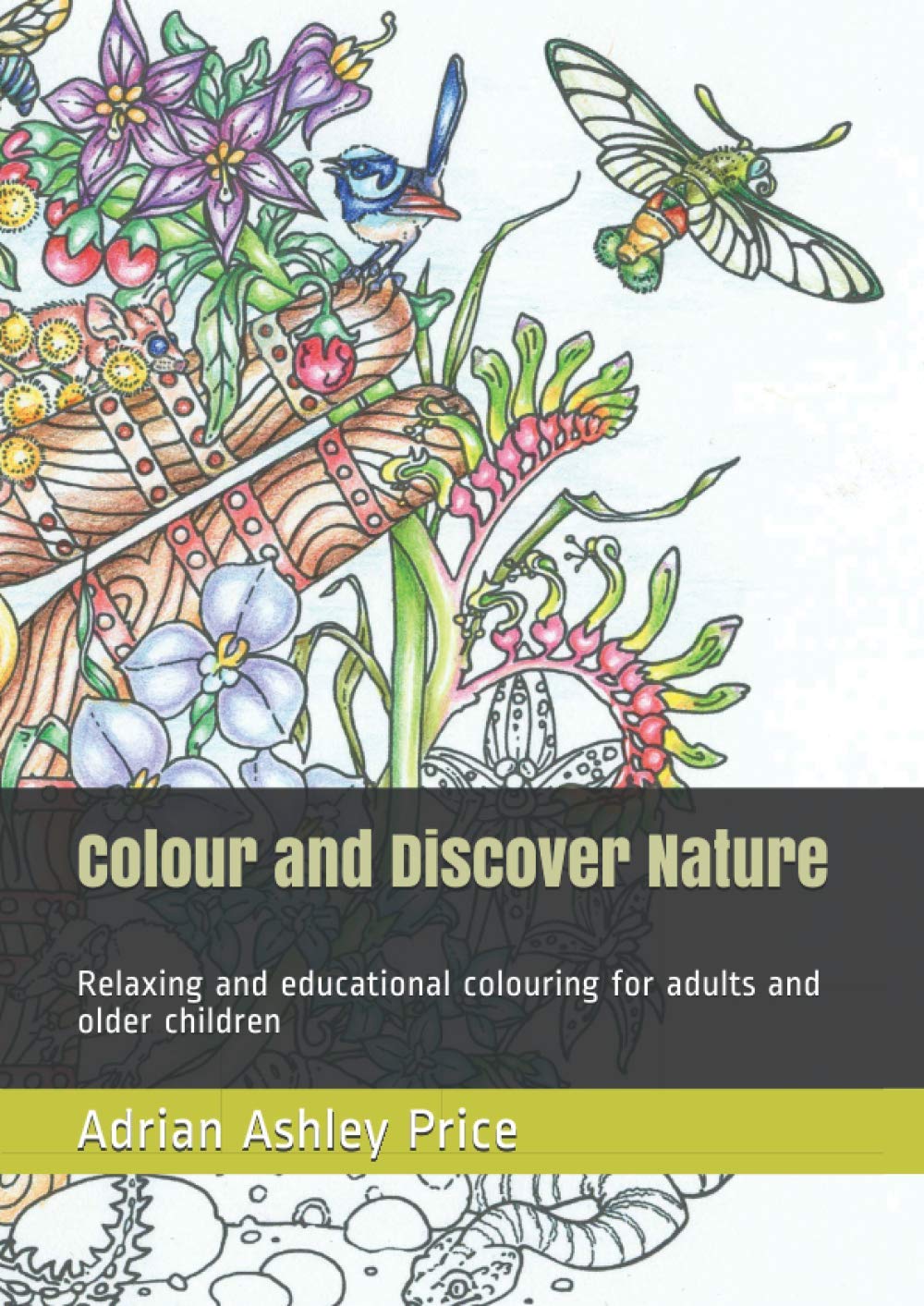 Colour and Discover Nature: Relaxing and educational colouring for adults and older children