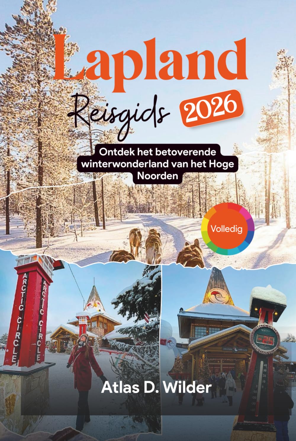 Lapland Reisgids 2026: Ontdek het betoverende winterwonderland van het Hoge Noorden