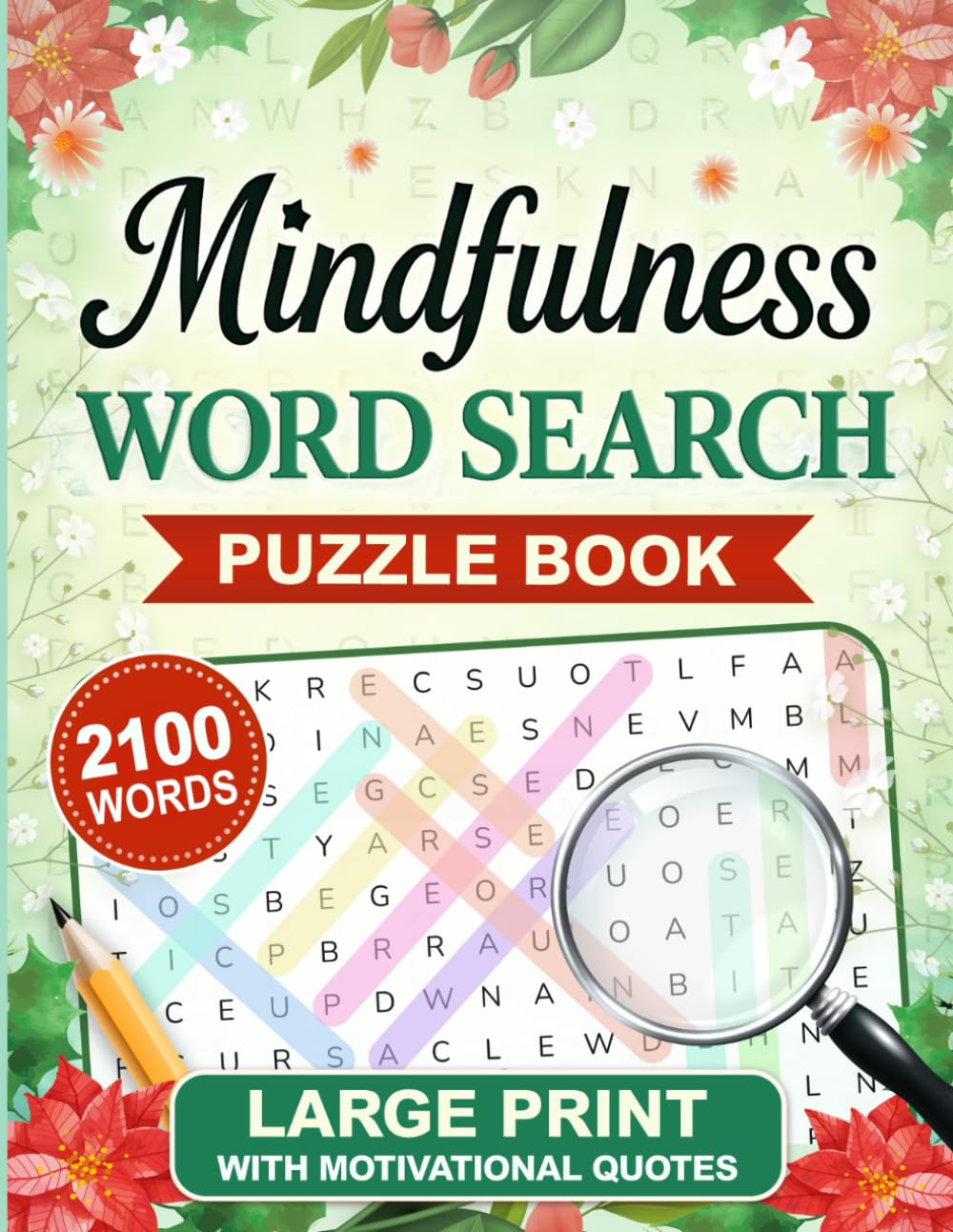 Mindfulness Word Search: 100 Large Print Word Search Puzzles with Positive and Calming Themes for Relaxing and Enjoyable Puzzle Time