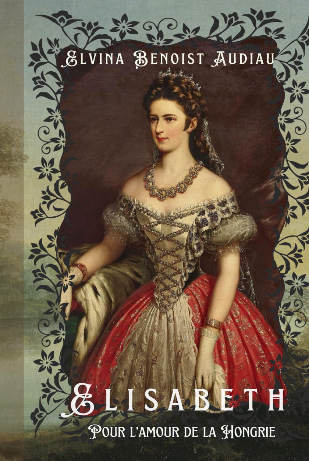 Elisabeth, pour l'amour de la Hongrie
