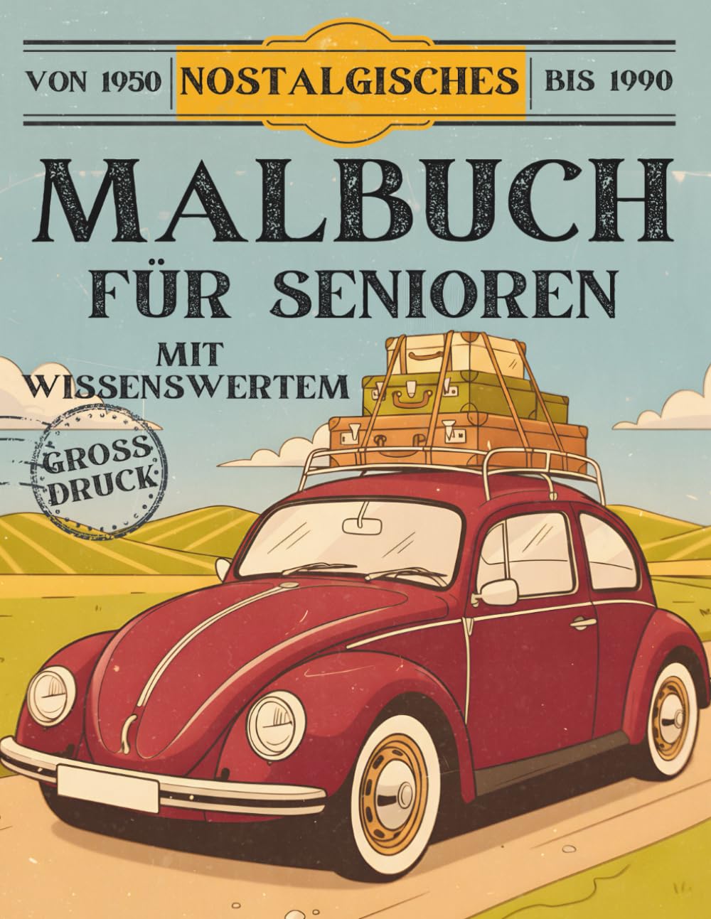 Nostalgisches Malbuch für Senioren: Mit Wissenswertem aus verschiedenen Jahrzehnten Ein kreatives Geschenk für Großeltern – Entspannung und Erinnerung ... Erinnerung und Ruhe – Die Senioren-Serie“)
