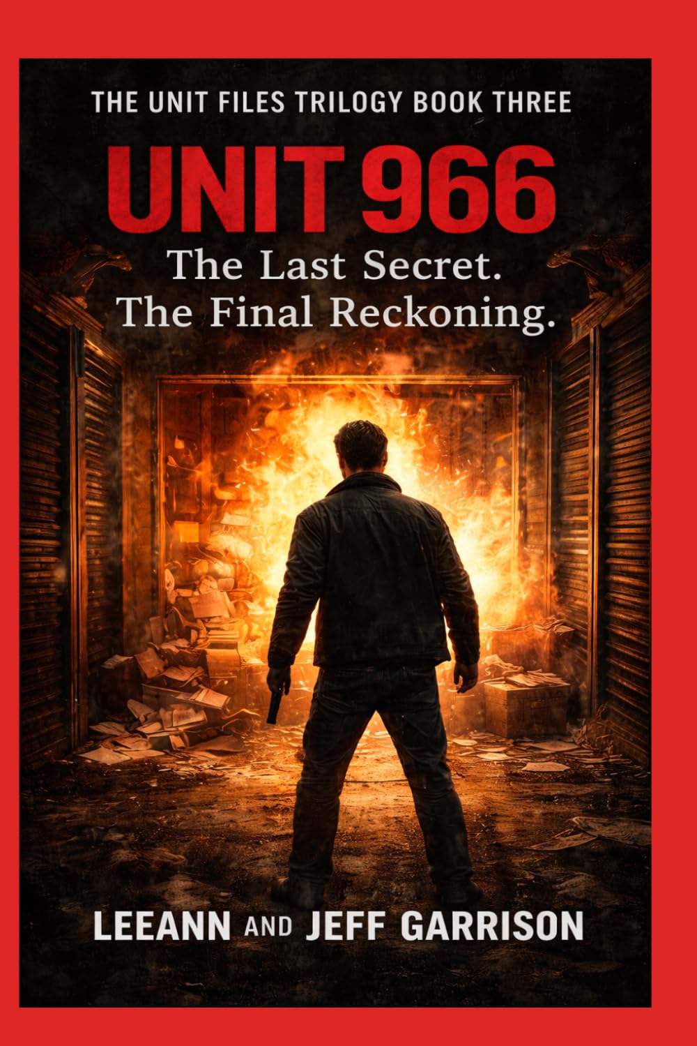 UNIT 966: THE LAST SECERT. THE FINAL RECKONING. THE UNIT FILES TRILOGY BOOK THREE