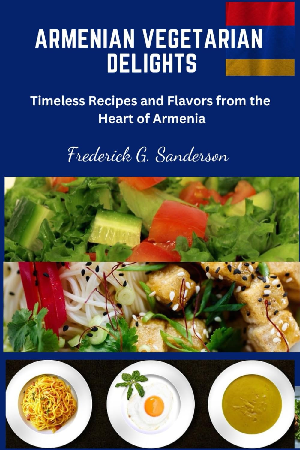 Armenian Vegetarian Delights: Armenian Vegetarian Delights, easy recipes cookbook, Armenian cuisine, Armenian Vegetarian meal prep, Armenian plant based meal,vegetarian Armenian instant pot recipes