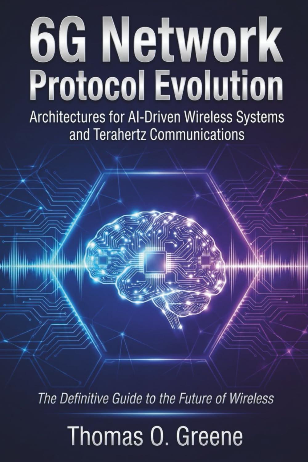 6G Network Protocol Evolution: Architectures for AI-Driven Wireless Systems and Terahertz Communications