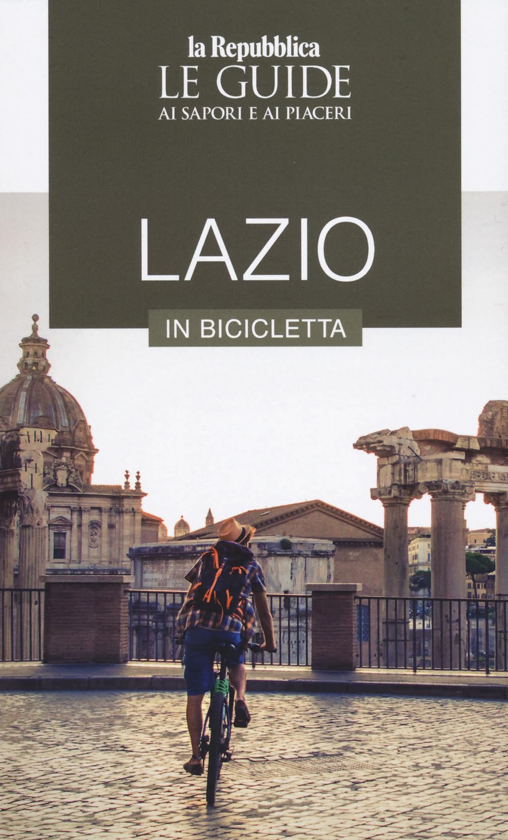 Lazio In Bicicletta. Le Guide Ai Sapori E Ai Piaceri - 4