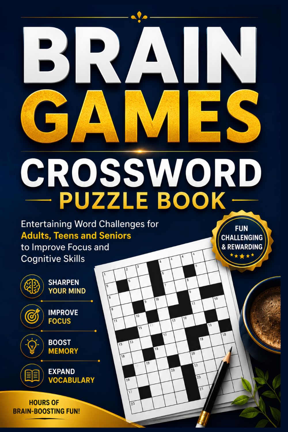 Brain Games Crossword Puzzle Book: Entertaining Word Challenges for Adults, Teens and Seniors to Improve Focus and Cognitive Skills