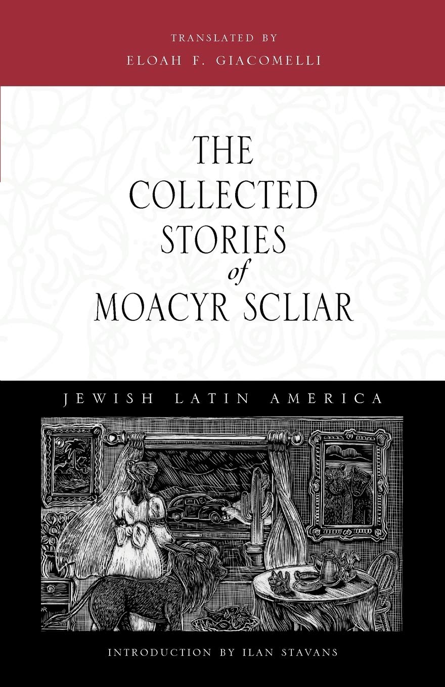 The Collected Stories of Moacyr Scliar: 7 (Jewish Latin America Series)