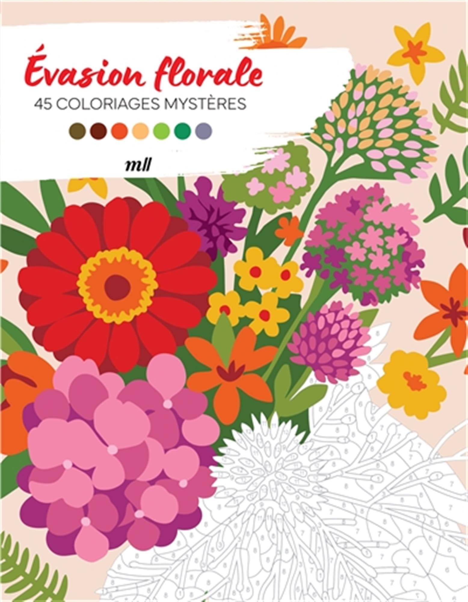 Évasion florale - 45 coloriages mystères: Avec des pages détachables !