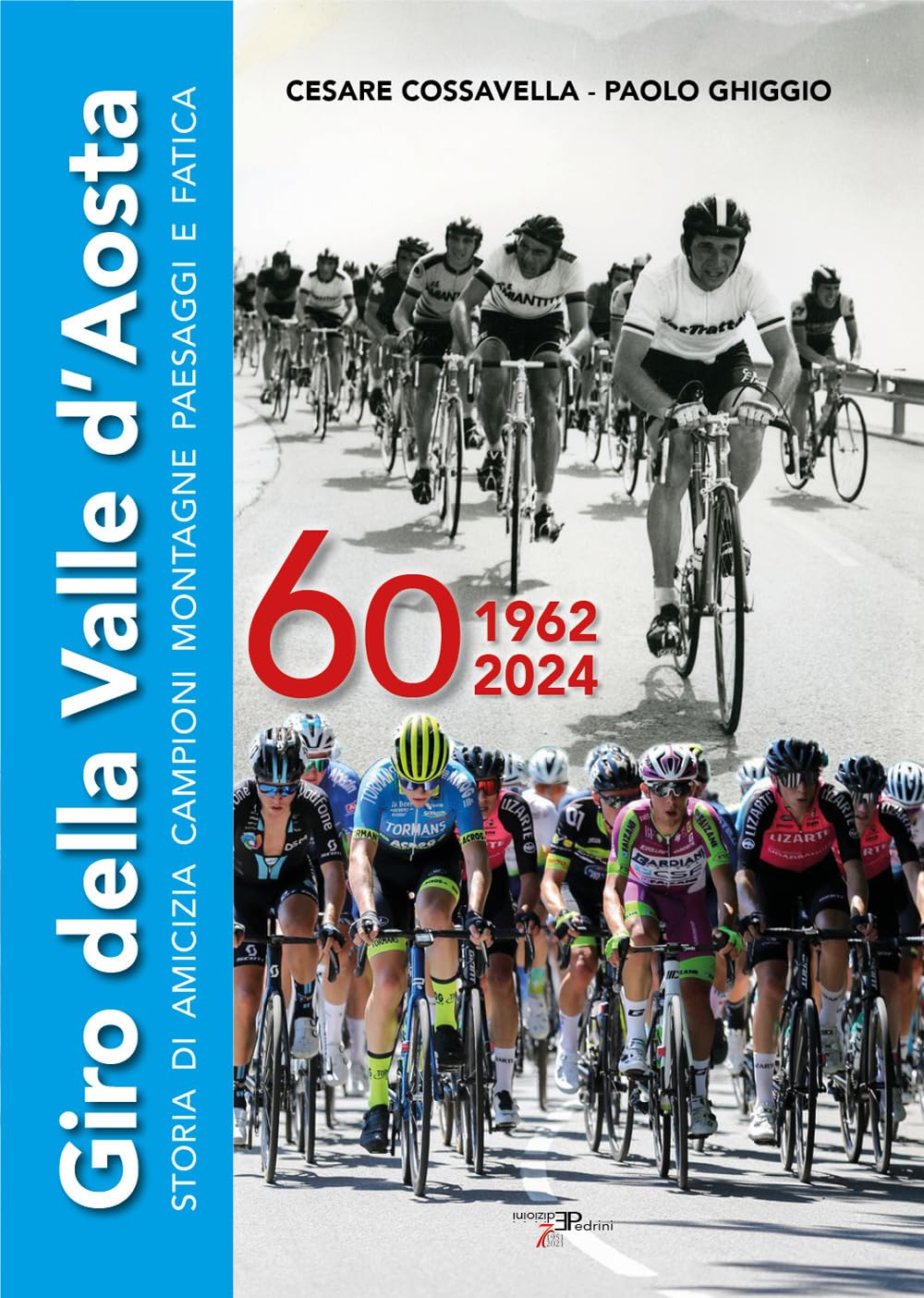 Giro Della Valle D'aosta. Storia Di Amicizia Campioni Montagne Paesaggi E Fatica - 4