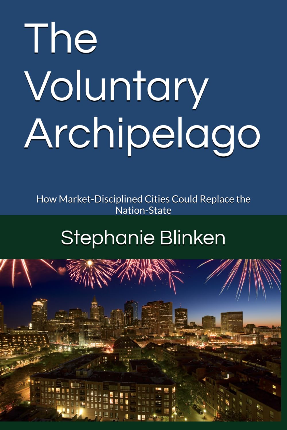 The Voluntary Archipelago: How Market-Disciplined Cities Could Replace the Nation-State