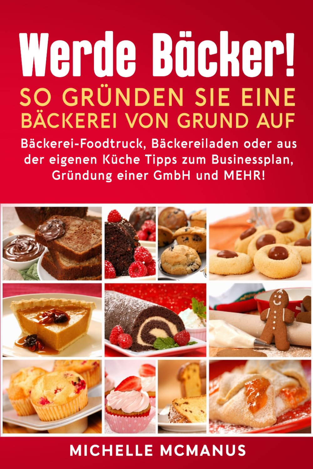 WERDE BÄCKER! SO GRÜNDEN SIE EINE BÄCKEREI VON GRUND AUF