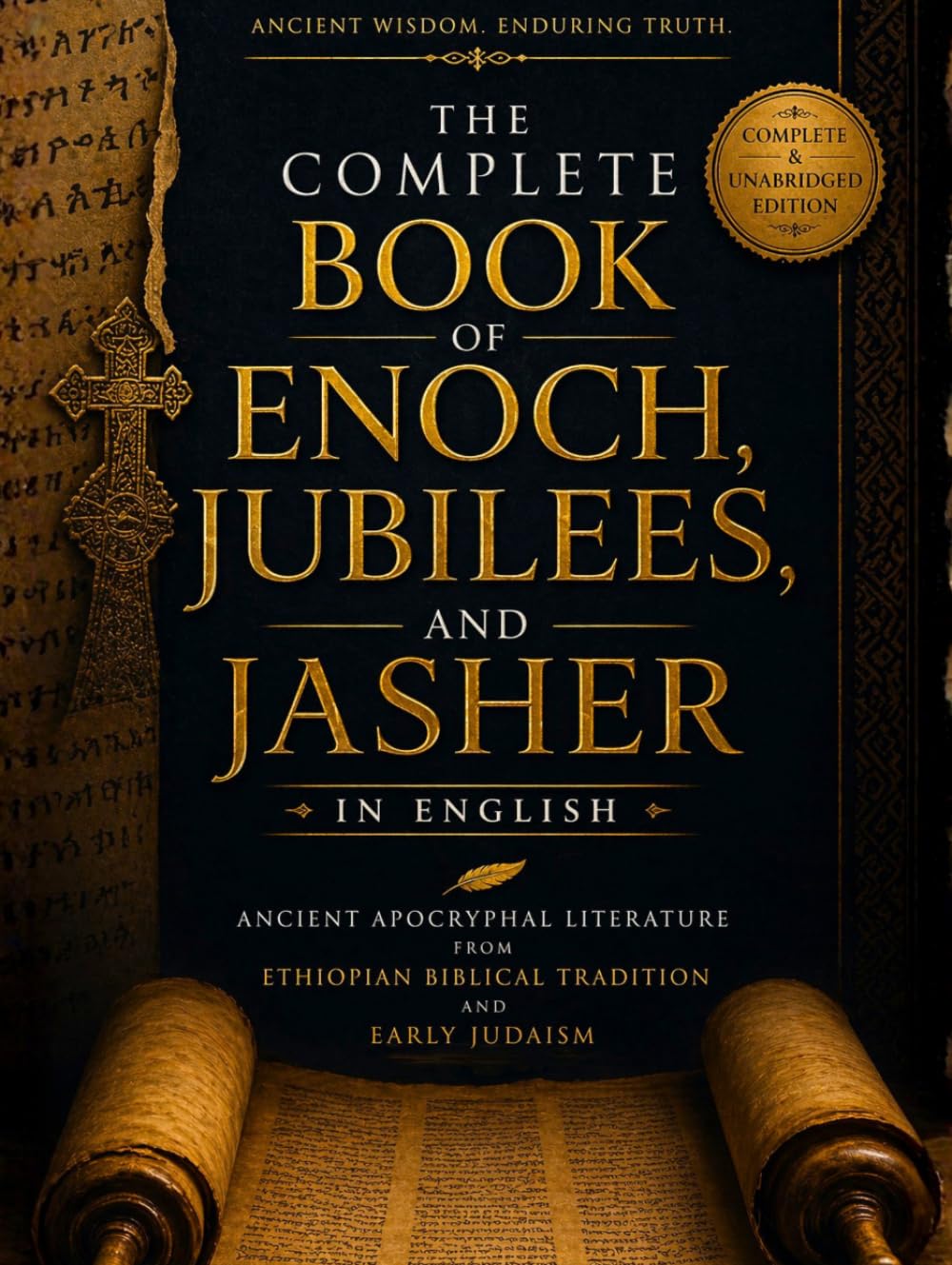 The Complete Book of Enoch, Jubilees, and Jasher in English: Ancient Apocryphal Literature from Ethiopian Biblical Tradition and Early Judaism
