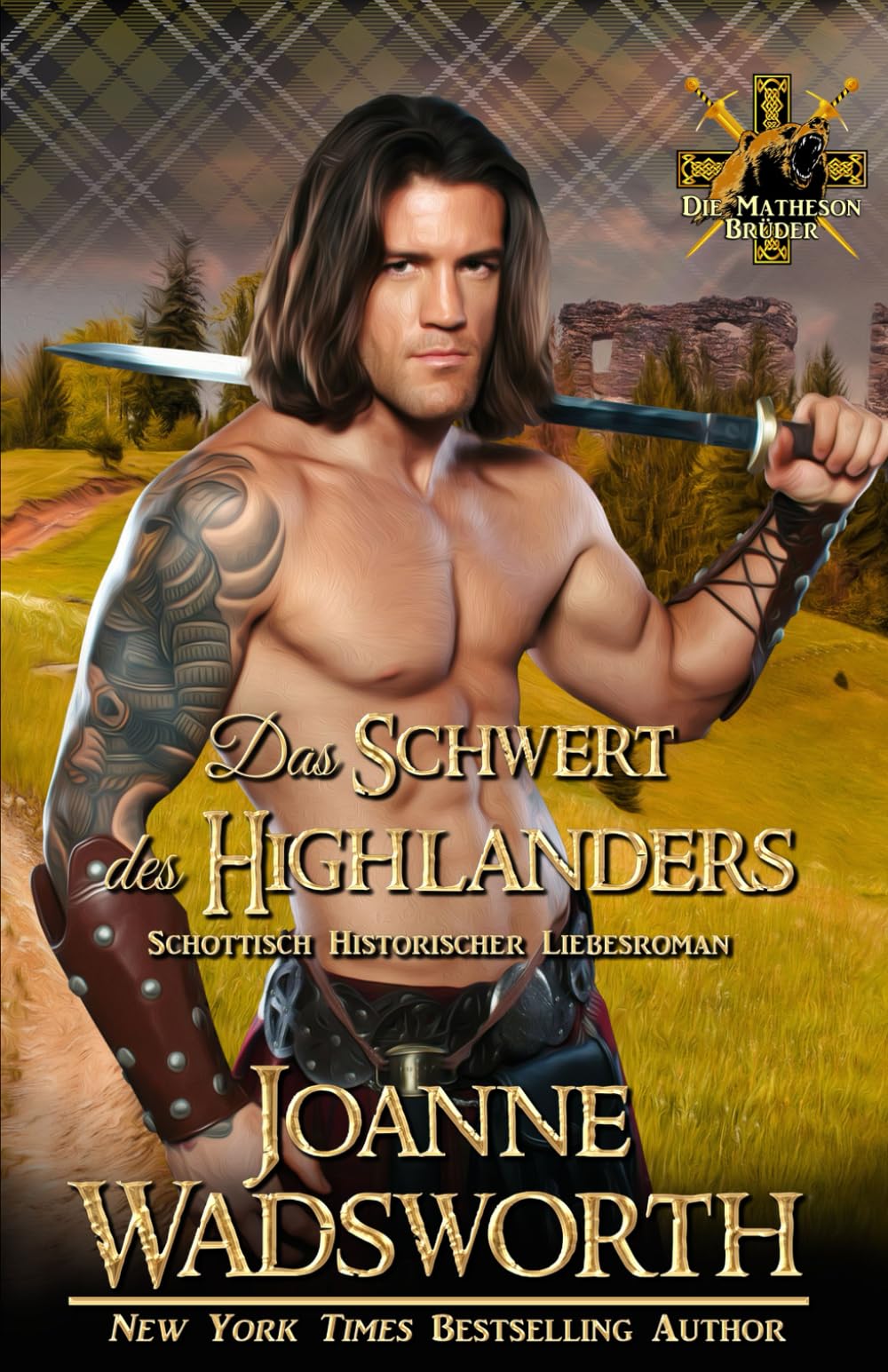 Das Schwert des Highlanders: Schottisch Historischer Liebesroman (Die Matheson Brüder)