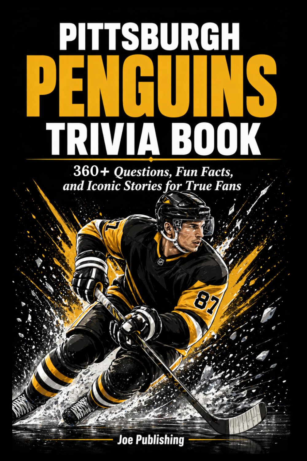 Pittsburgh Penguins Trivia Book: 360+ Questions, Fun Facts, and Iconic Stories for True Fans