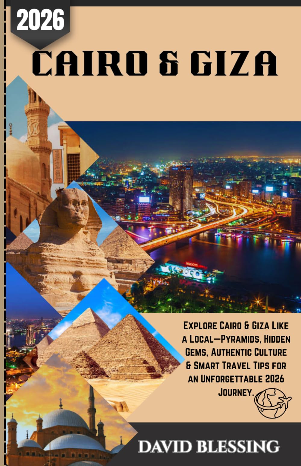 Cairo & Giza Travel Guide 2026: Explore Cairo & Giza Like a Local—Pyramids, Hidden Gems, Authentic Culture & Smart Travel Tips for an Unforgettable 2026 Journey.