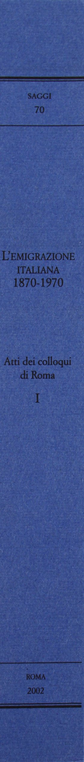 L'emigrazione italiana 1870-1970