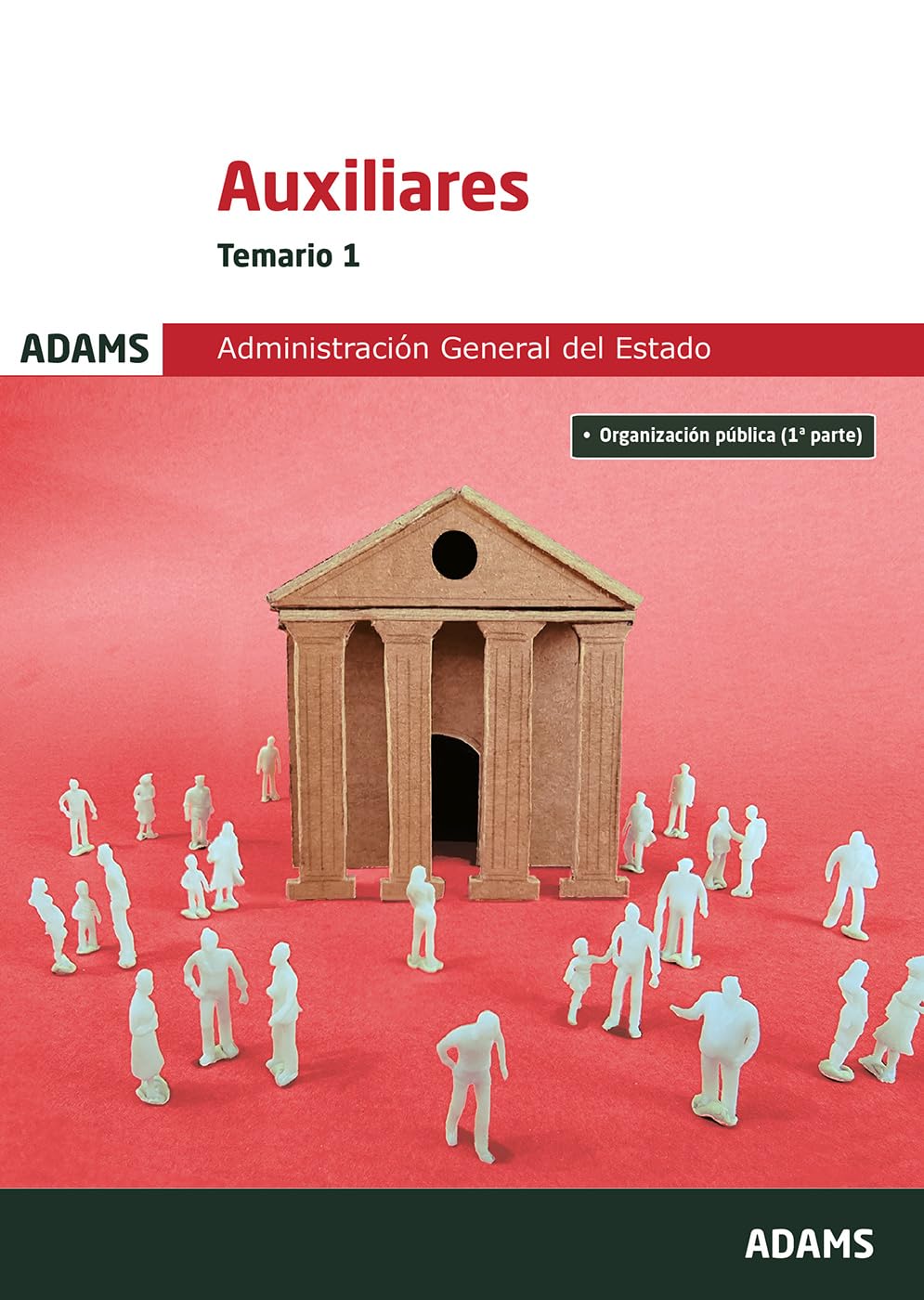 Temario 1 Auxiliares de la Administración General del Estado (Temarios 1 y 2 Auxiliares de la Administración General del Estado (OC))